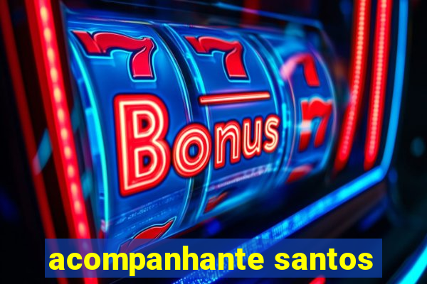 acompanhante santos